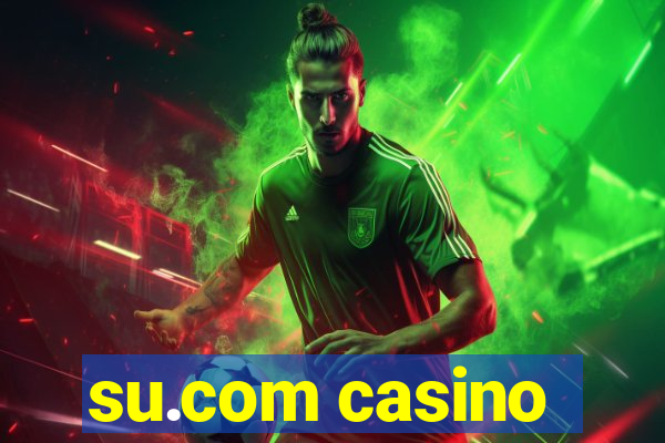 su.com casino